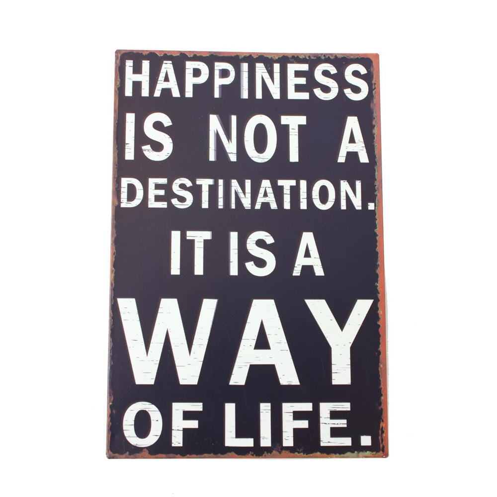 Happiness is Not a Destination It is a Way of Life Rustic Retro Metal Tin Sign Wall Decor TS125