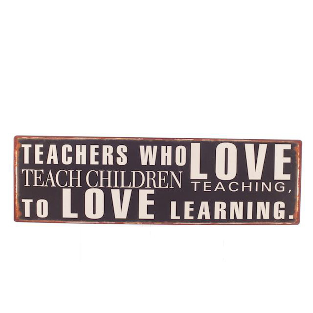 Teachers Who Love Teaching Wooden Sign